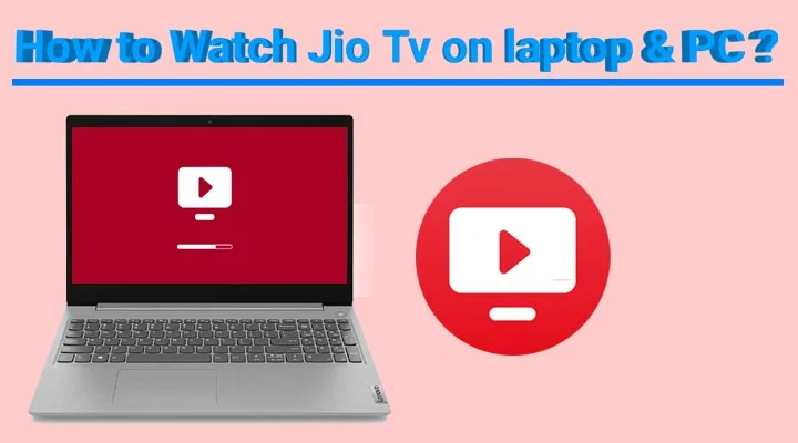 How to watch jiotv on laptop