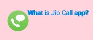 What is Jio Call application