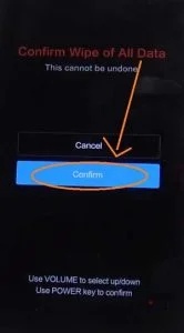 Scroll down below to the Confirm option for confirmation and then press the power button.