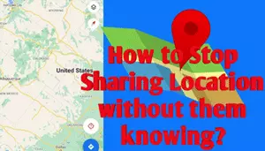 How to stop sharing location without them knowing