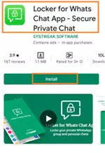 Download & install the locker for what`s chat application on your android phone from the playstore.