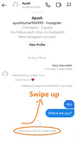 Swipe up in the chat to turn on the vanish mode for hiding the chat on your Instagram.