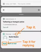 As the person sends messages then scroll down to see the notification bar Whatsapp message.

Tap the reply button