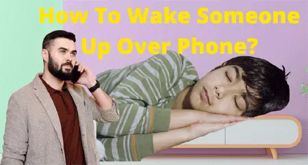 How to wake someone up over the phone