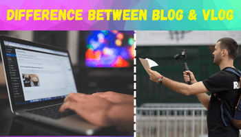 Difference between blog and vlog