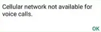 Cellular network not available for voice calls