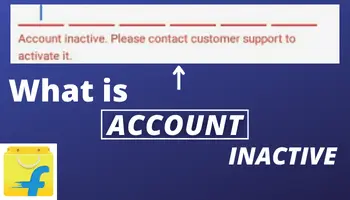 What is "Account inactive. Please contact to customer support to activate it" error?
