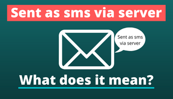 Sent as sms via server - What does it mean?