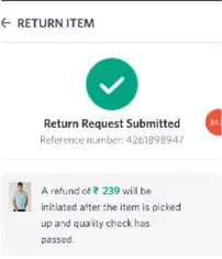 After this, the app will show a return request submission. It will then show a reference number and how to hand over the item.