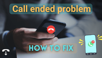 How to fix "call ended problem" in your mobile?